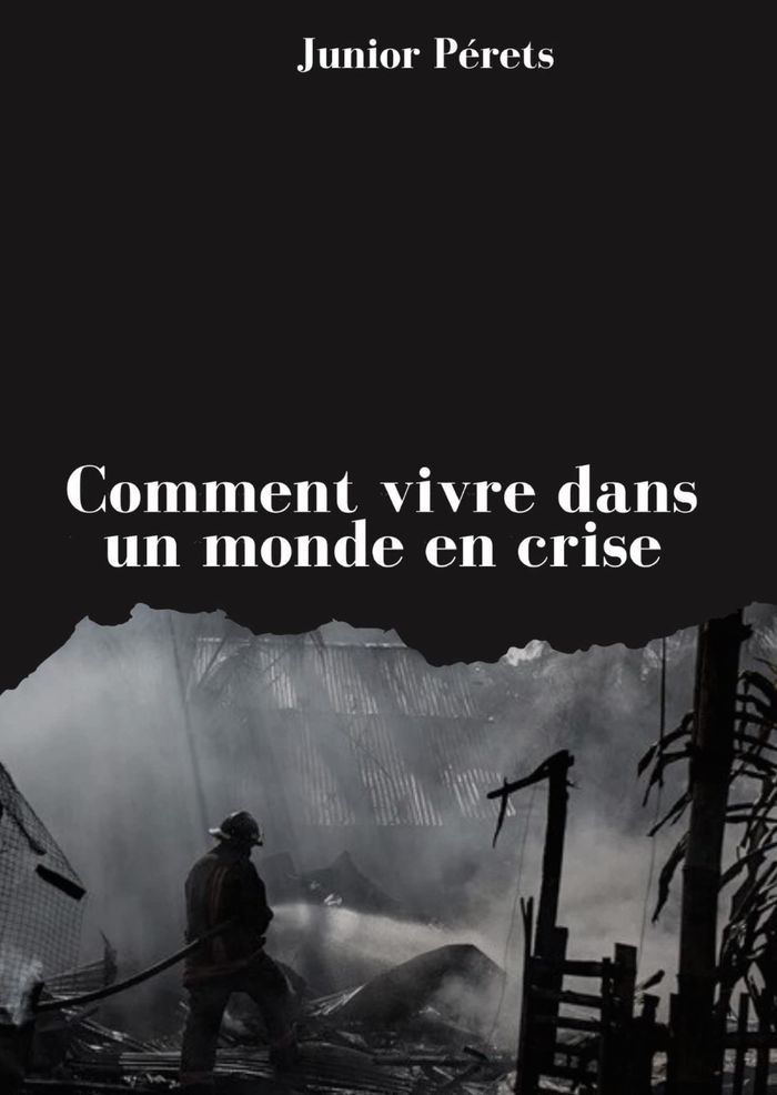 Couverture du livre « COMMENT VIVRE DANS UN MONDE EN CRISE » de Junior Perets, librairie Les Contes Infusés à Corte