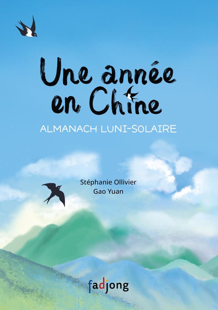 Couverture du livre « UNE ANNEE EN CHINE - ALMANACH LUNI-SOLAIRE - EDITION BILINGUE » de Ollivier/gao, librairie Les Contes Infusés à Corte