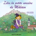 Couverture du livre « Zélie, la petite sorcière de Mâlain » de Magali Lautrou, librairie Les Contes Infusés à Corte