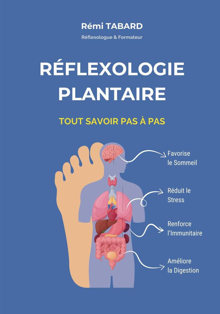 Couverture du livre « Réflexologie plantaire, tout savoir pas à pas : manuel de formation en réflexologie » de Rémi Tabard, librairie Les Contes Infusés à Corte
