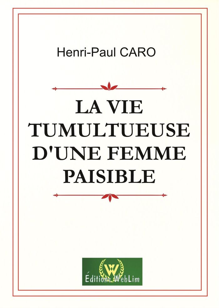 Couverture du livre « La vie tumultueuse d'une femme paisible » de Henri-Paul Caro, librairie Les Contes Infusés à Corte