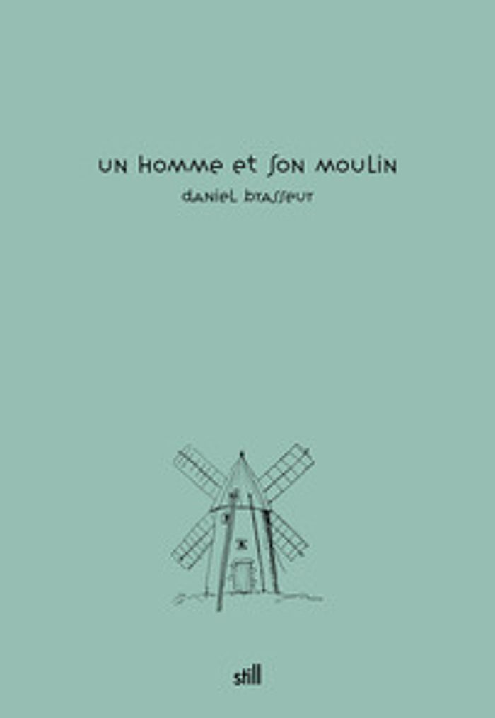 Couverture du livre « Un homme et son moulin » de Daniel Brasseur, librairie Les Contes Infusés à Corte