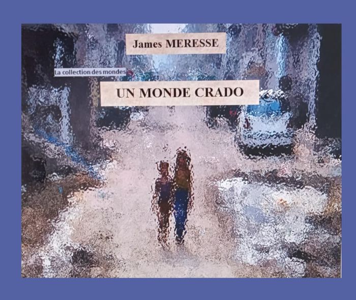 Couverture du livre « UN MONDE CRADO » de James Meresse, librairie Les Contes Infusés à Corte
