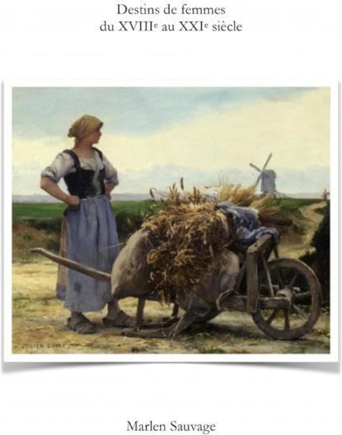 Couverture du livre « Destins de femmes : du XVIIIe au XXIe siècle » de Marlen Marlen Sauvage, librairie Les Contes Infusés à Corte