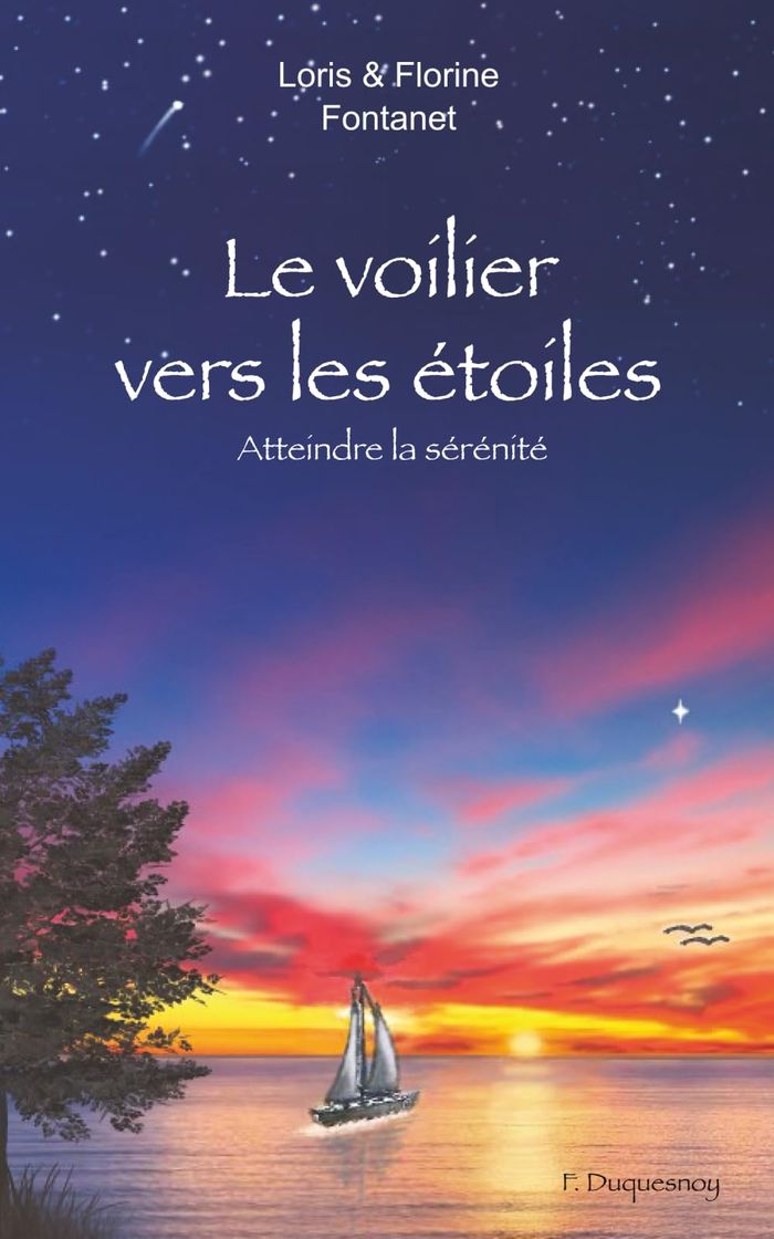 Couverture du livre « Le voilier vers les étoiles : atteindre la sérénité » de Loris Fontanet, librairie Les Contes Infusés à Corte