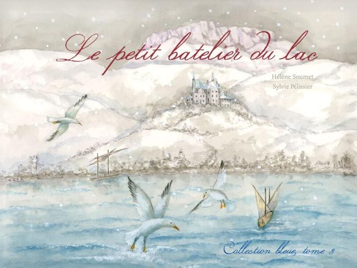 Couverture du livre « COLLECTION BLEUE - T03 - LE PETIT BATELIER DU LAC » de Soumet/pelissier, librairie Les Contes Infusés à Corte