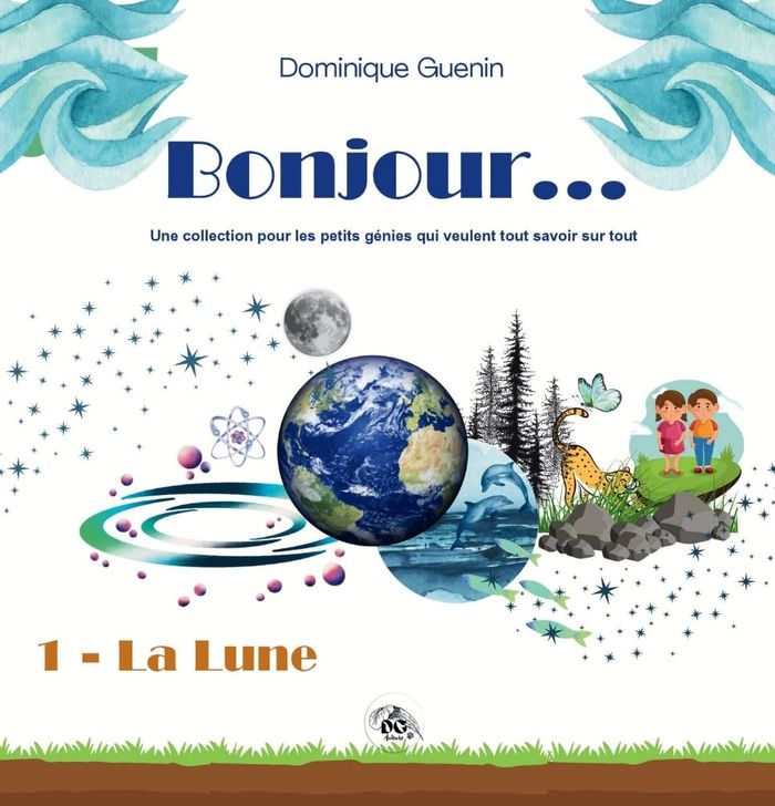 Couverture du livre « La Lune : une collection pour les petits génies qui veulent tout savoir sur tout » de Dominique Guenin, librairie Les Contes Infusés à Corte