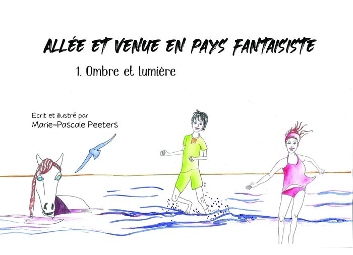 Couverture du livre « Allée et venue en pays fantaisiste : 1. Ombre et lumière » de Marie-Pascale Peeters, librairie Les Contes Infusés à Corte