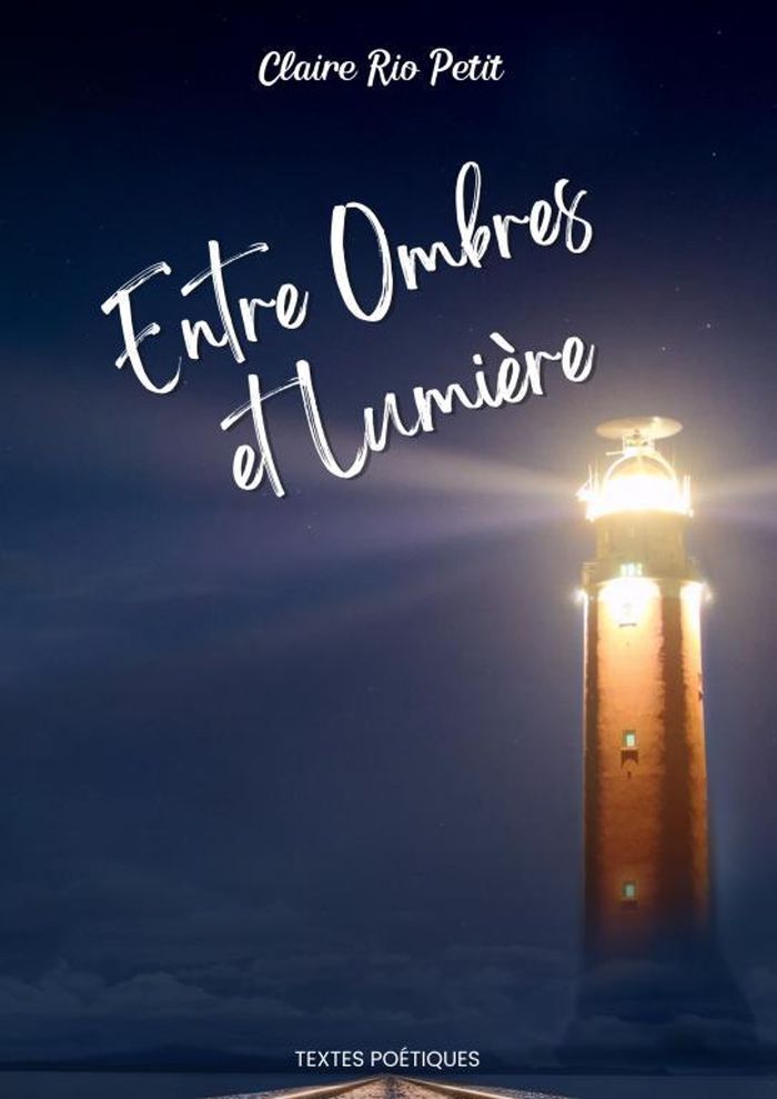 Couverture du livre « Entre Ombres et Lumière » de Claire Rio Patit, librairie Les Contes Infusés à Corte