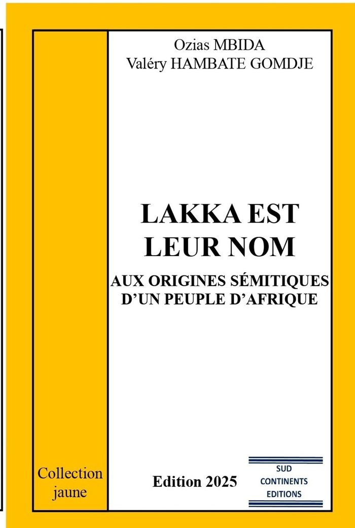 Couverture du livre « Lakka est leur nom : aux origines sémitiques d'un peuple d'Afrique », librairie Les Contes Infusés à Corte