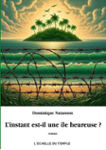 Couverture du livre « L'instant est-il une île heureuse » de Dominique Natanson, librairie Les Contes Infusés à Corte