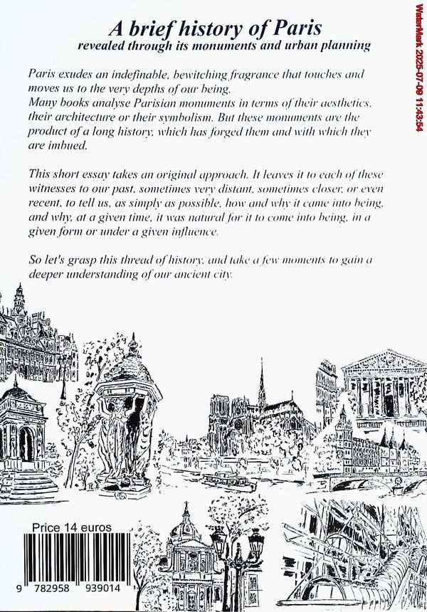 Quatrième de couverture de « A brief history of Paris : the fabulous history of Paris revealed through its monumentsand urban planning »