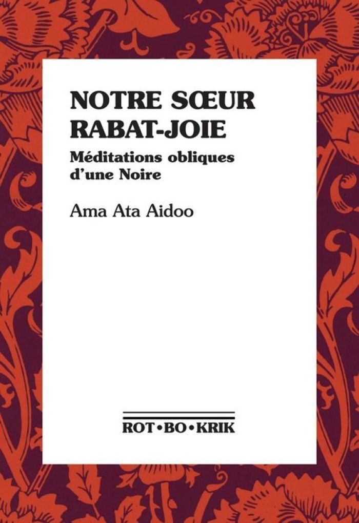 Couverture du livre « Notre sSur rabat-joie : méditations obliques d'une Noire » de Ama Ata Aidoo, librairie Les Contes Infusés à Corte