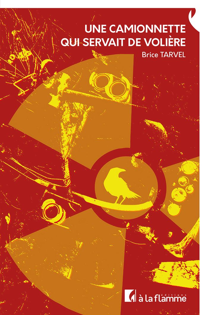 Couverture du livre « Une camionnette qui servait de volière » de Brice Tarvel, librairie Les Contes Infusés à Corte