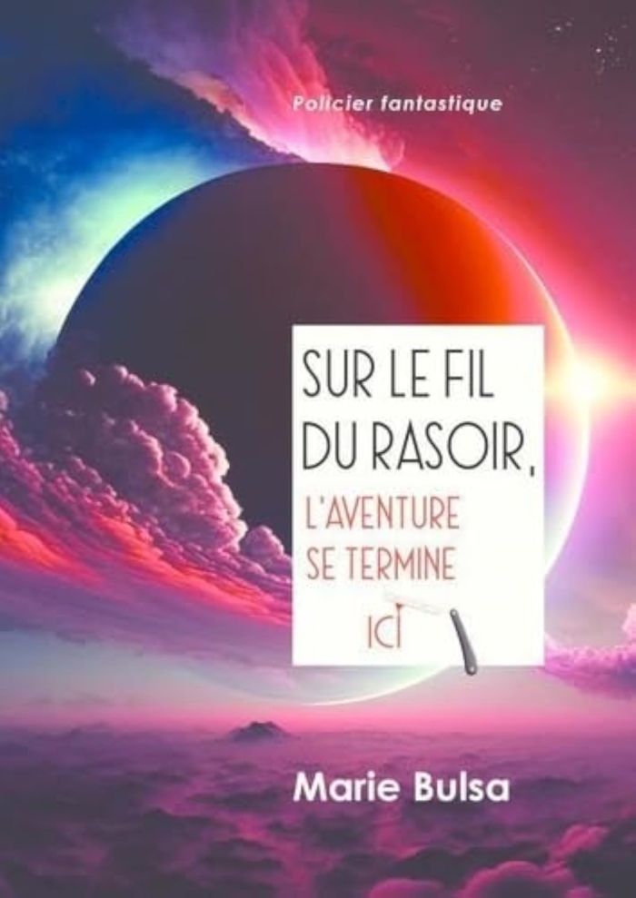 Couverture du livre « Sur le fil du rasoir : l'aventure s'arrête ici ... » de Marie Bulsa, librairie Les Contes Infusés à Corte
