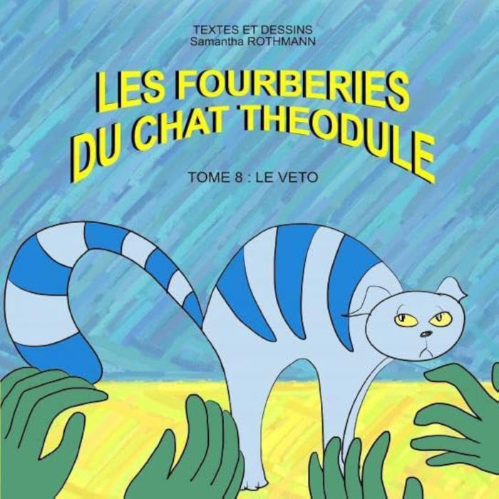 Couverture du livre « LES FOURBERIES DU CHAT THEODULE TOME 8 », librairie Les Contes Infusés à Corte