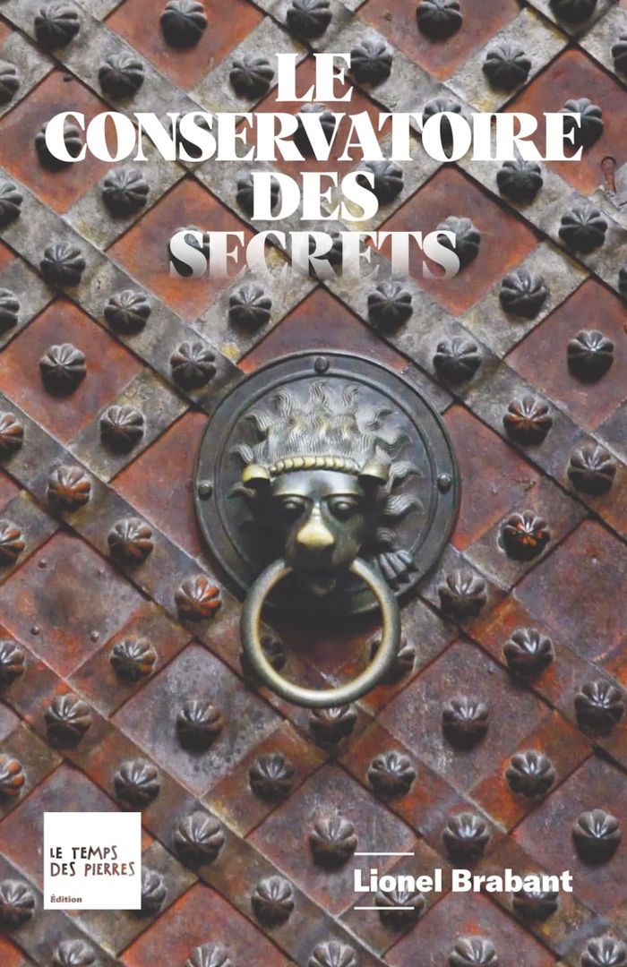 Couverture du livre « Le conservatoire des secrets » de Lionel Brabant, librairie Les Contes Infusés à Corte