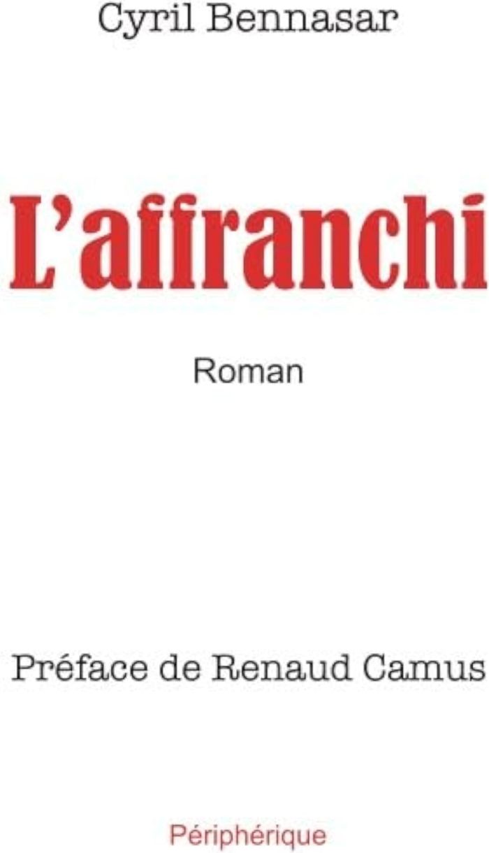 Couverture du livre « L'affranchi : roman » de Cyril Bennasar, librairie Les Contes Infusés à Corte