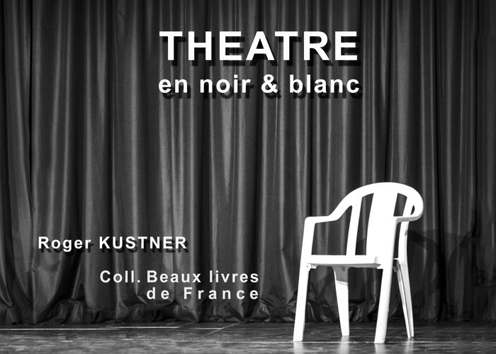 Couverture du livre « Théâtre en noir & blanc : Tome 01 » de Roger Kustner, librairie Les Contes Infusés à Corte