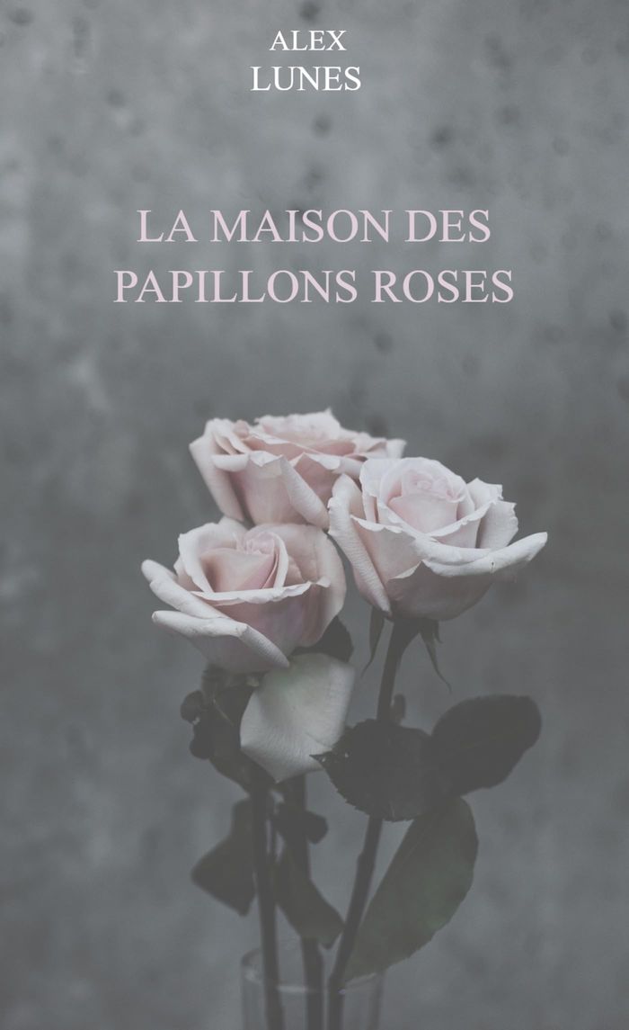 Couverture du livre « La maison des papillons roses » de Alex Lunes, librairie Les Contes Infusés à Corte