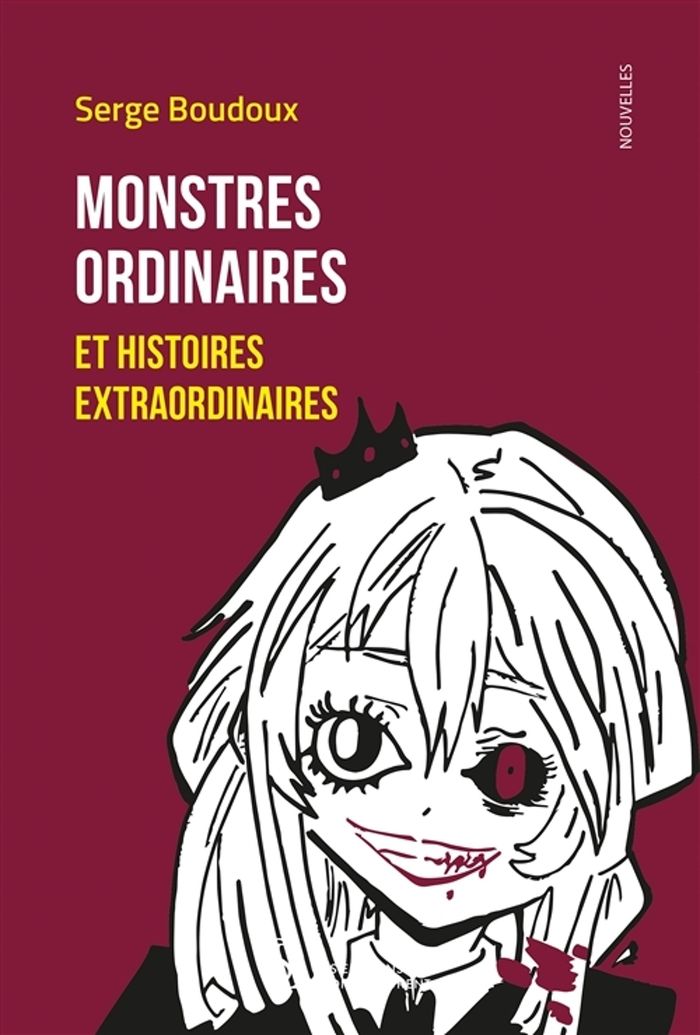 Couverture du livre « MONSTRES ORDINAIRES ET HISTOIRES EXTRAORDINAIRES » de Serge Boudoux, librairie Les Contes Infusés à Corte