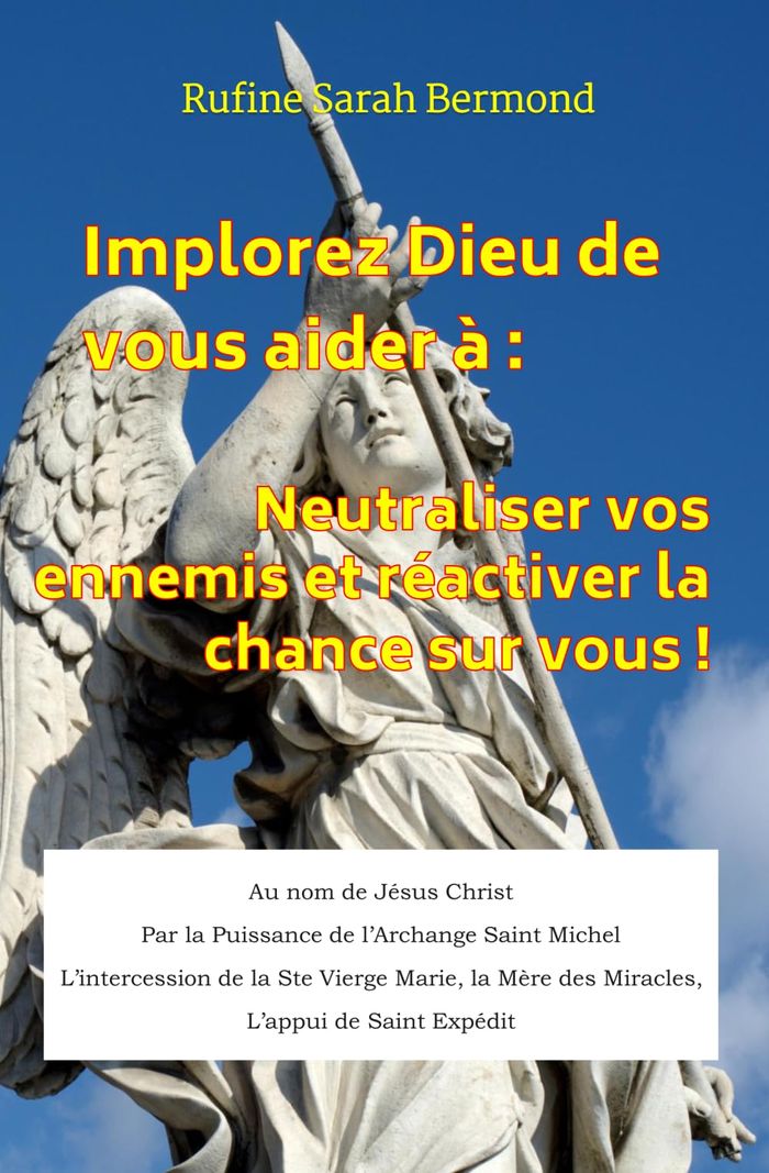 Couverture du livre « Implorez Dieu de vous aider : à neutraliser vos ennemis et réactiver la chance sur vous ! » de Rufine Sarah Bermond, librairie Les Contes Infusés à Corte