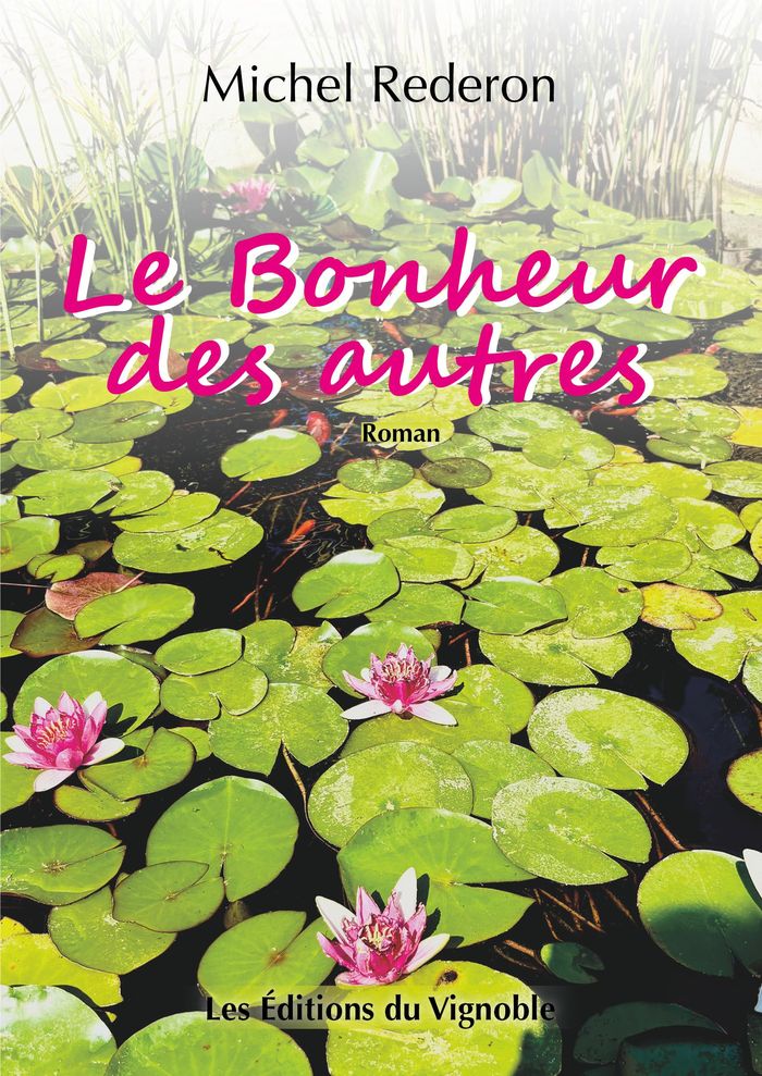 Couverture du livre « Le bonheur des autres : roman » de Michel Rederon, librairie Les Contes Infusés à Corte