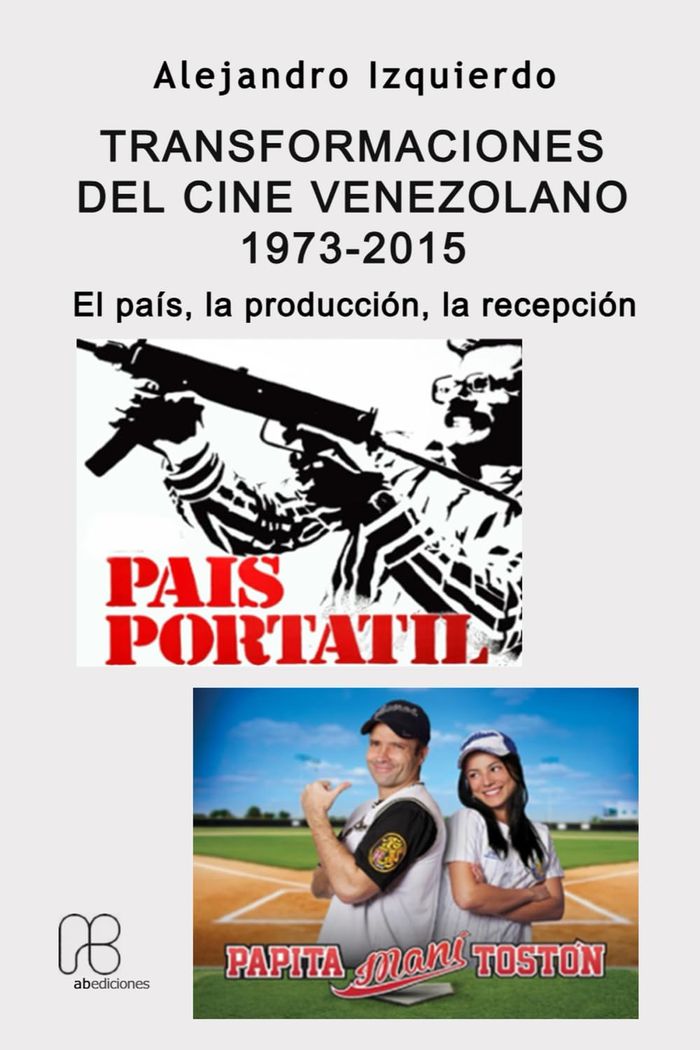 Couverture du livre « Transformaciones del cine venezolano 1973-2015 : El país, la producción, la recepción », librairie Les Contes Infusés à Corte