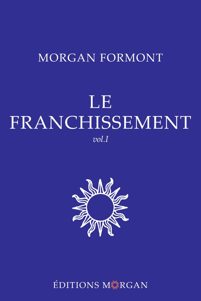 Couverture du livre « Le franchissement » de Morgan Formont, librairie Les Contes Infusés à Corte
