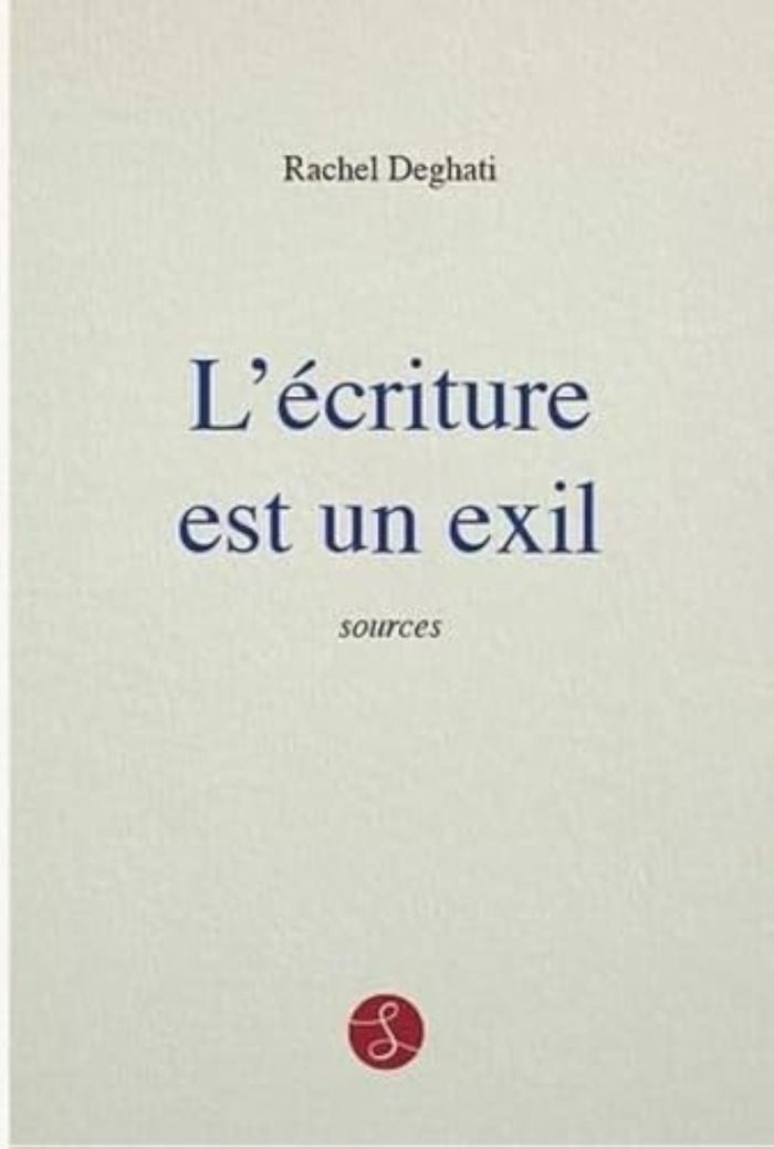 Couverture du livre « L'Écriture est un exil » de Rachel Deghati, librairie Les Contes Infusés à Corte