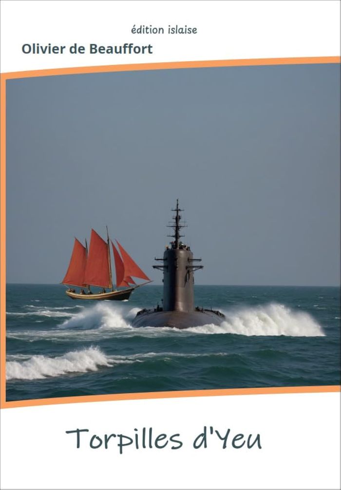 Couverture du livre « Torpilles d'Yeu » de Olivier De Beauffort, librairie Les Contes Infusés à Corte