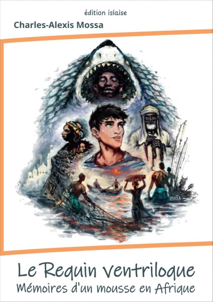 Couverture du livre « Le requin ventriloque : mémoires d'un mousse en Afrique » de Charles-Alexis Mossa, librairie Les Contes Infusés à Corte
