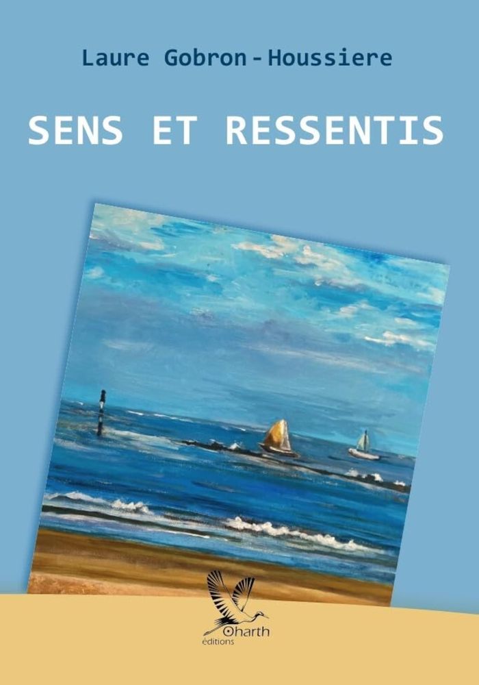 Couverture du livre « Sens et ressentis » de Laure Gobron-Houssière, librairie Les Contes Infusés à Corte