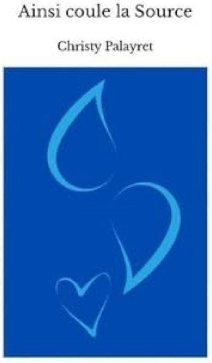 Couverture du livre « Ainsi coule la Source » de Christy Palayret, librairie Les Contes Infusés à Corte