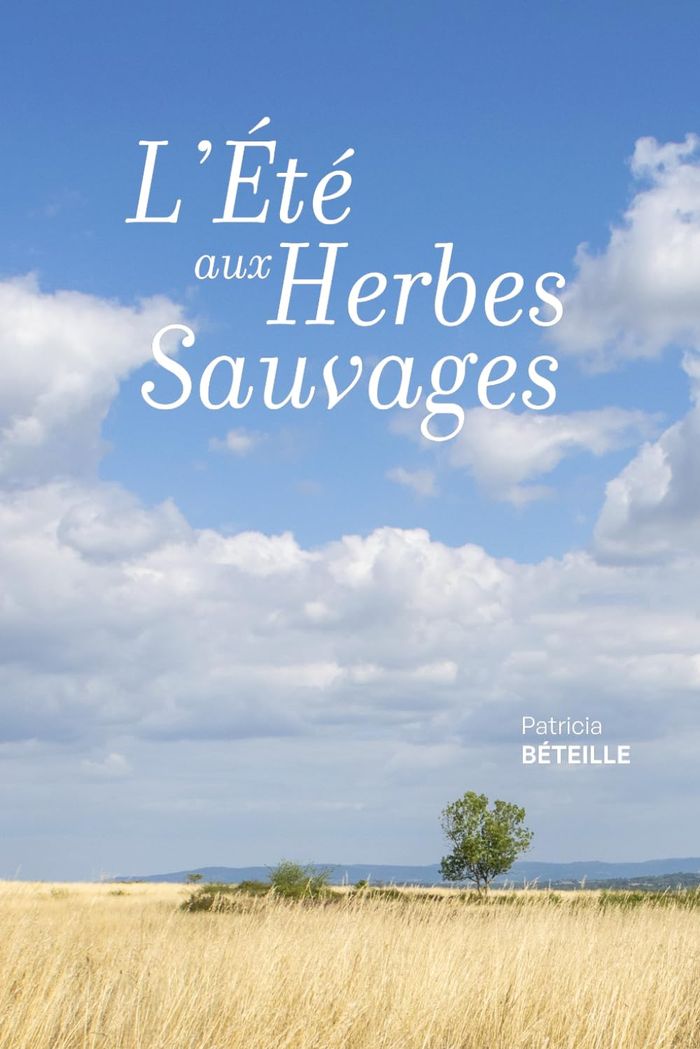 Couverture du livre « L'été aux herbes sauvages » de Patricia Béteille, librairie Les Contes Infusés à Corte