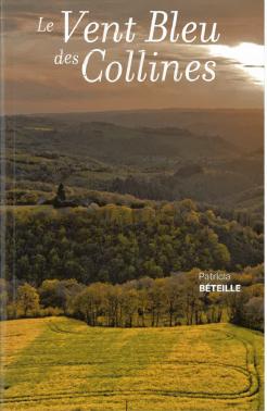 Couverture du livre « Le vent bleu des collines » de Patricia Béteille, librairie Les Contes Infusés à Corte