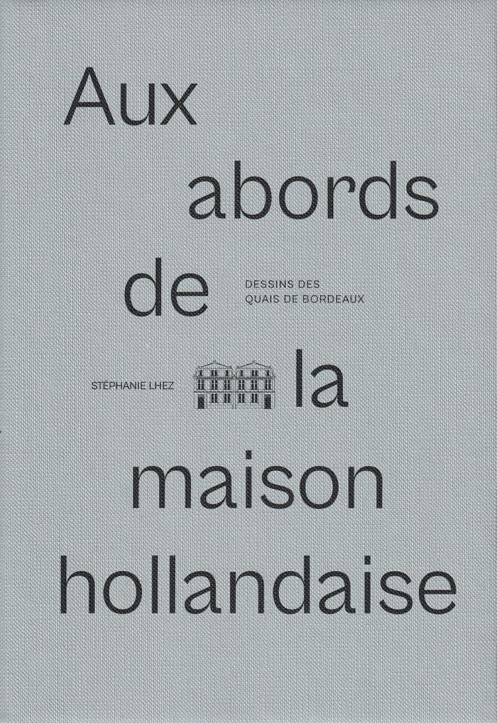Couverture du livre « Aux abords de la maison hollandaise » de Stéphanie Lhez, librairie Les Contes Infusés à Corte
