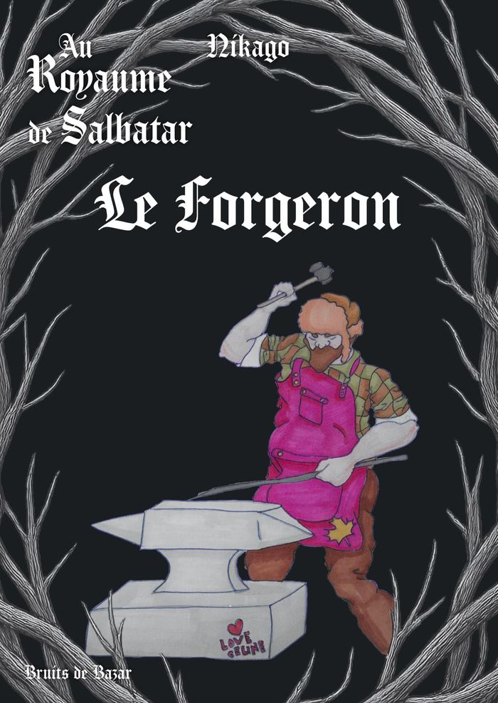 Couverture du livre « Le forgeron » de Nikago, librairie Les Contes Infusés à Corte