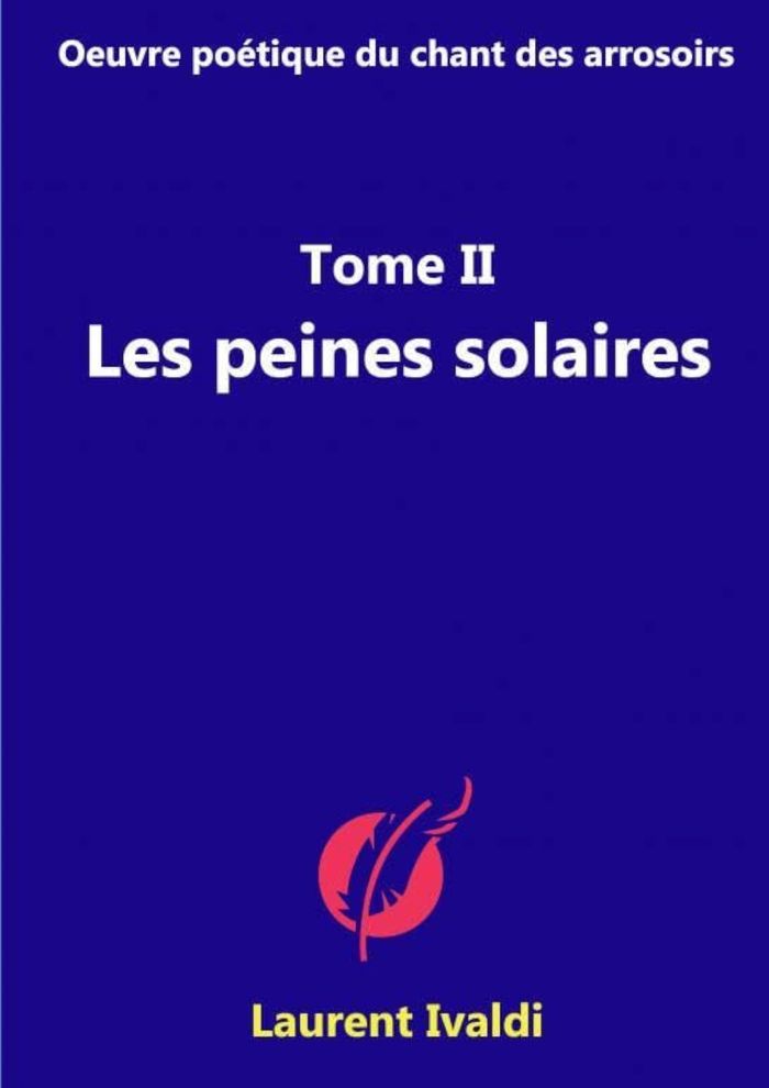 Couverture du livre « LES PEINES SOLAIRES » de Laurent Ivaldi, librairie Les Contes Infusés à Corte
