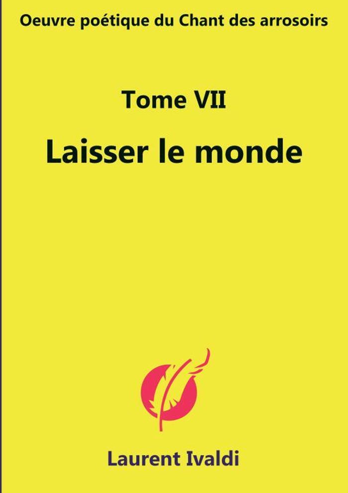 Couverture du livre « LAISSER LE MONDE » de Laurent Ivaldi, librairie Les Contes Infusés à Corte