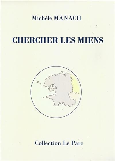 Couverture du livre « Chercher les miens » de Michèle Manach, librairie Les Contes Infusés à Corte