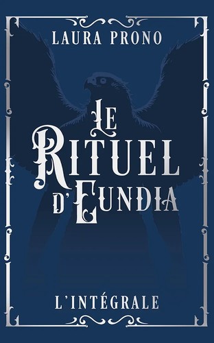 Couverture du livre « Le Rituel d'Eundia Intégrale » de Laura Prono, librairie Les Contes Infusés à Corte