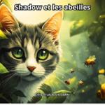 Couverture du livre « Shadow et les abeilles » de Christel Lacassin-Darre, librairie Les Contes Infusés à Corte