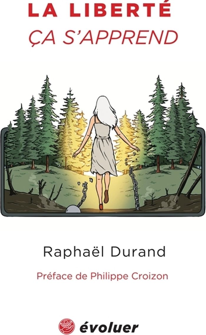 Couverture du livre « La liberté, ça s'apprend » de Raphaël Durand, librairie Les Contes Infusés à Corte