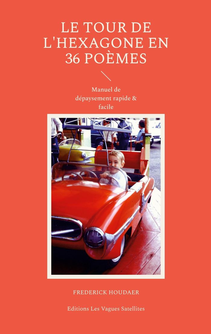 Couverture du livre « LE TOUR DE L'HEXAGONE EN 36 POEMES - MANUEL DE DEPAYSEMENT RAPIDE & FACILE », librairie Les Contes Infusés à Corte