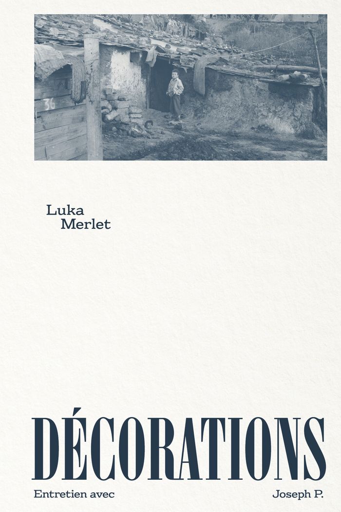 Couverture du livre « Décorations : Entretien avec Joseph P. » de Luka Merlet, librairie Les Contes Infusés à Corte