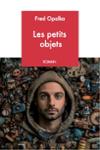 Couverture du livre « Les petits objets » de Fred Opalka, librairie Les Contes Infusés à Corte