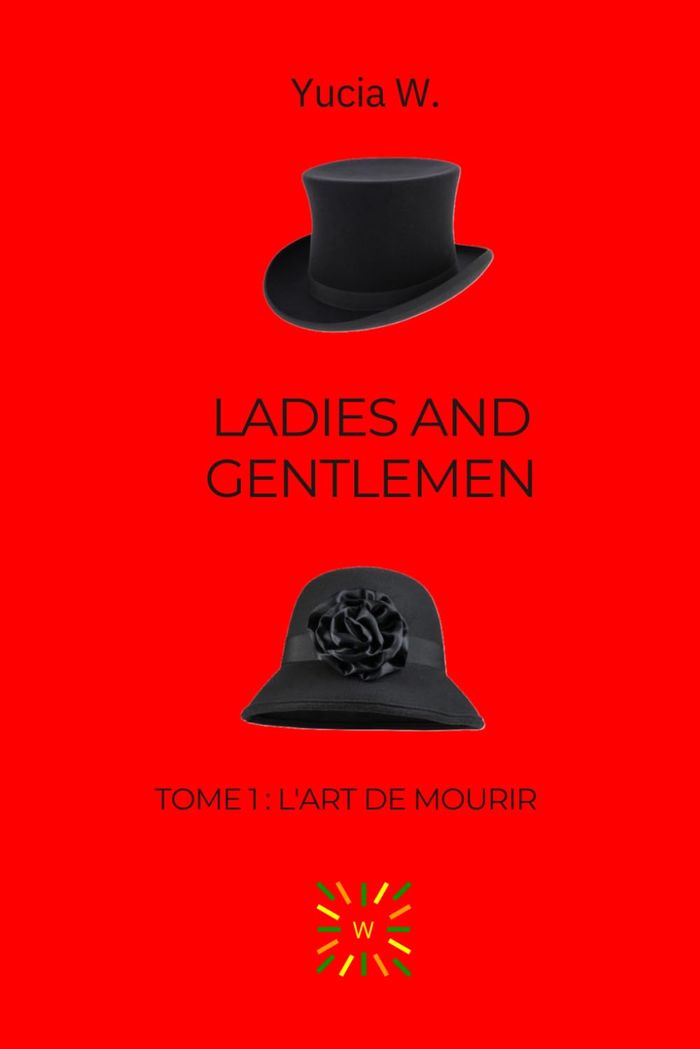 Couverture du livre « Ladies and gentlemen : l'art de mourrir » de Yucia W., librairie Les Contes Infusés à Corte