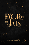 Couverture du livre « D'or et de jais » de Andy Whou, librairie Les Contes Infusés à Corte