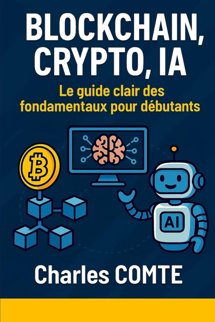 Couverture du livre « Blockchain, crypto, IA : le guide clair des fondamentaux pour débutants » de Charles Comte, librairie Les Contes Infusés à Corte